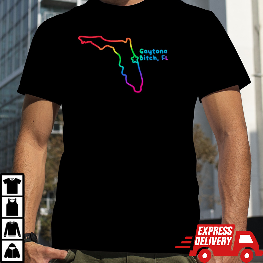 Gaytona Bitch Florida shirt