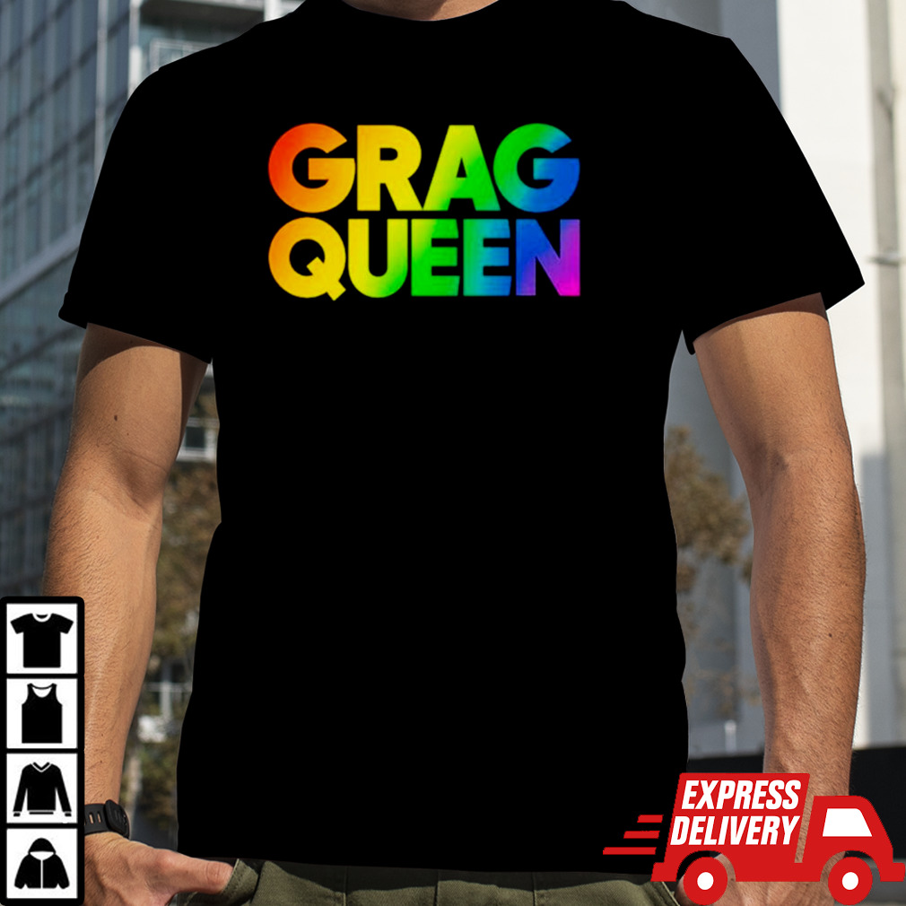 Grag queen rainbow shirt