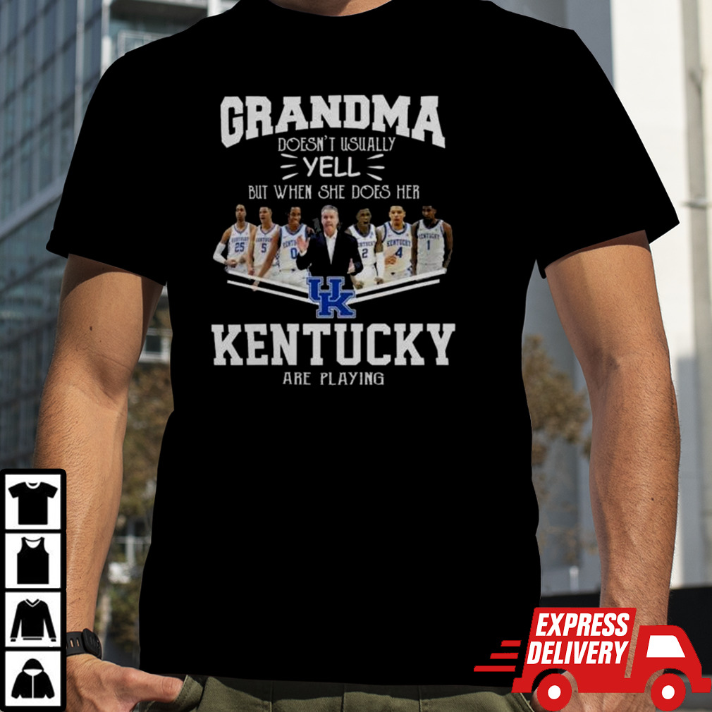 Grandma Doesn’t Usually Yell But When She Does Her Kentucky Wildcats Basketball Are Playing Shirt