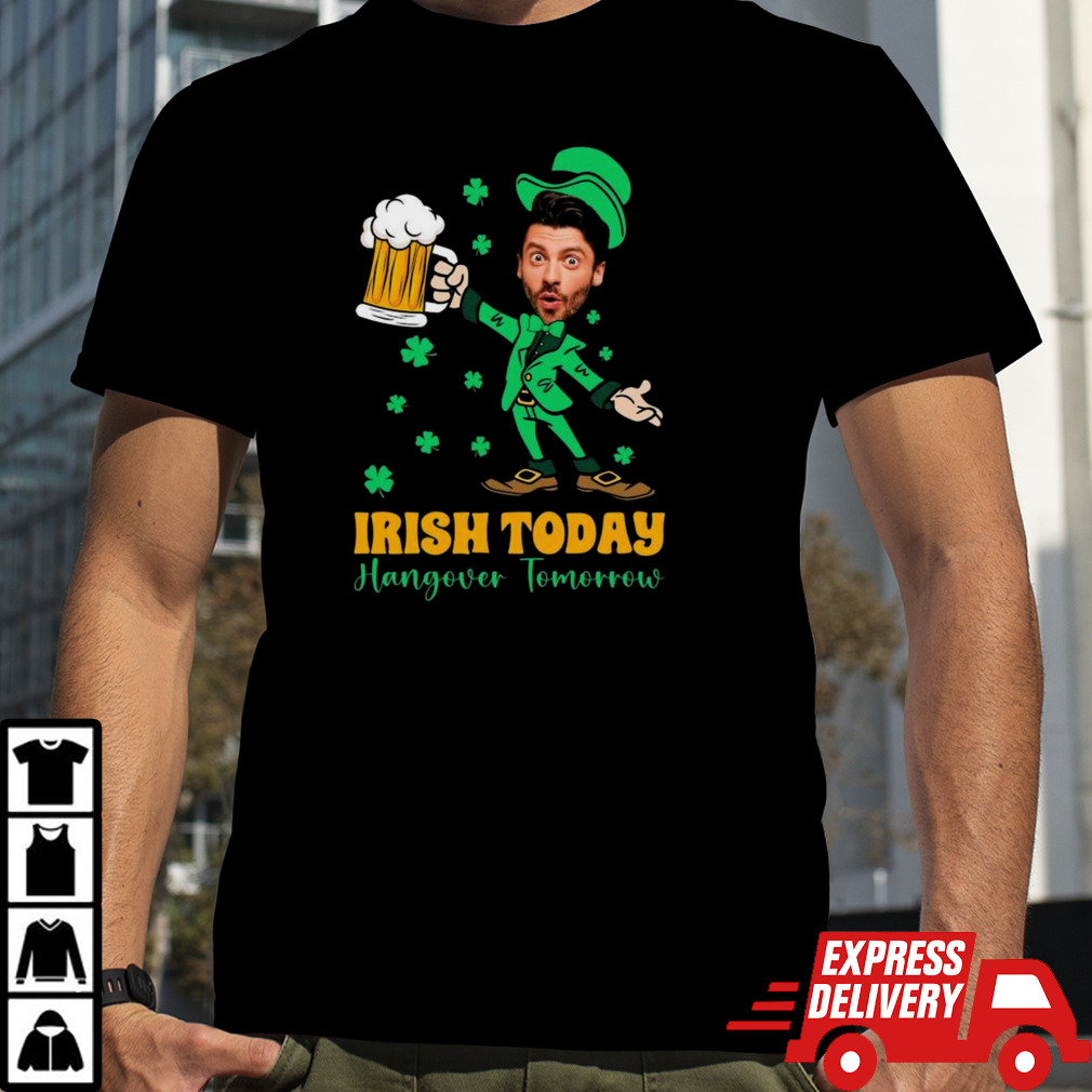 Irish Today Hungover Tomorrow 2024 T-shirt