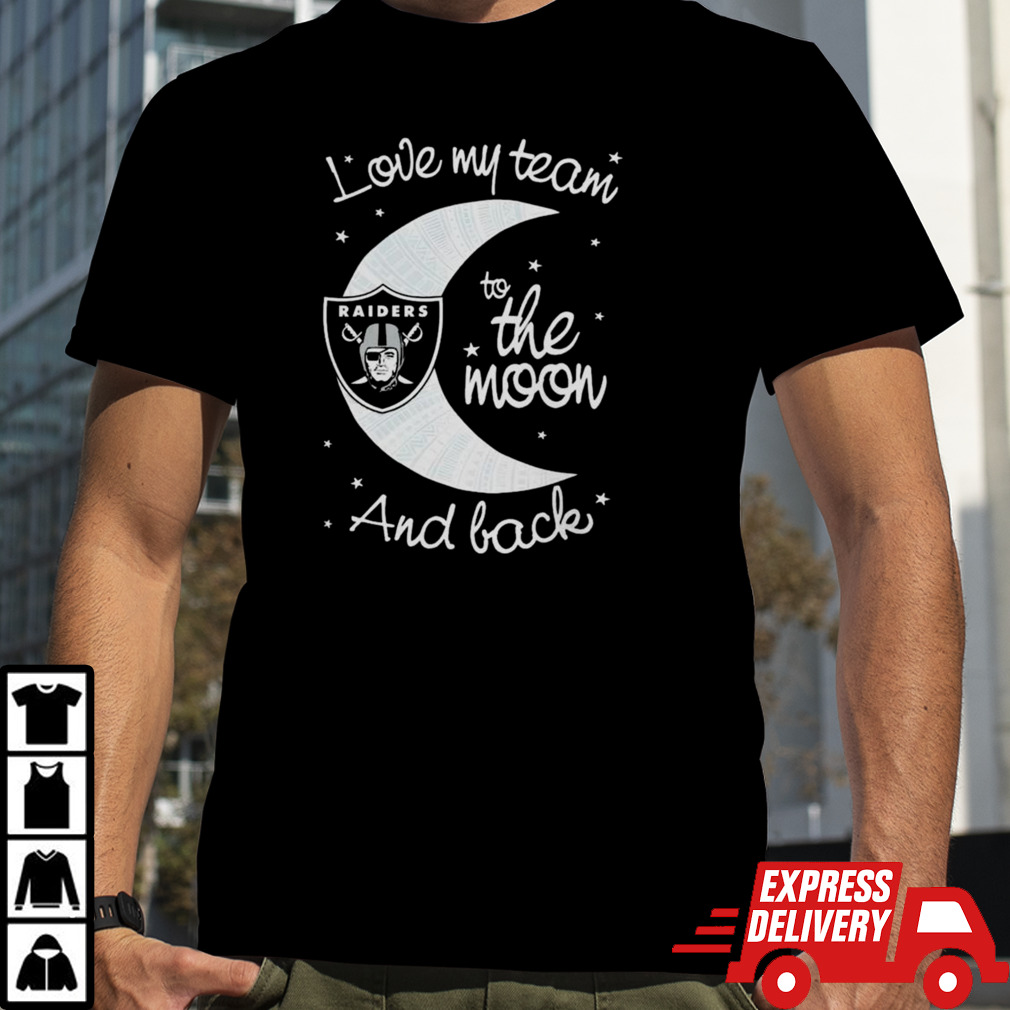 Las Vegas Raiders Nfl I Love My Team To The Moon And Back T-shirt