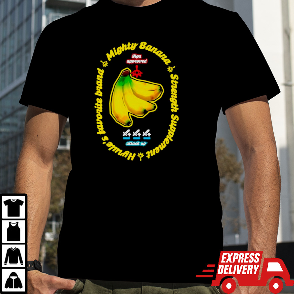 Mighty banana strength supplement shirt