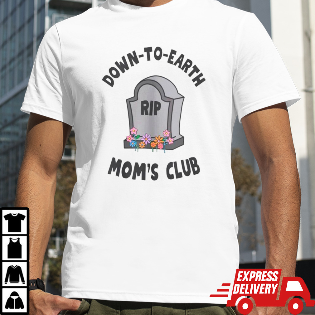 Rip down-to-earth Mom’s club shirt