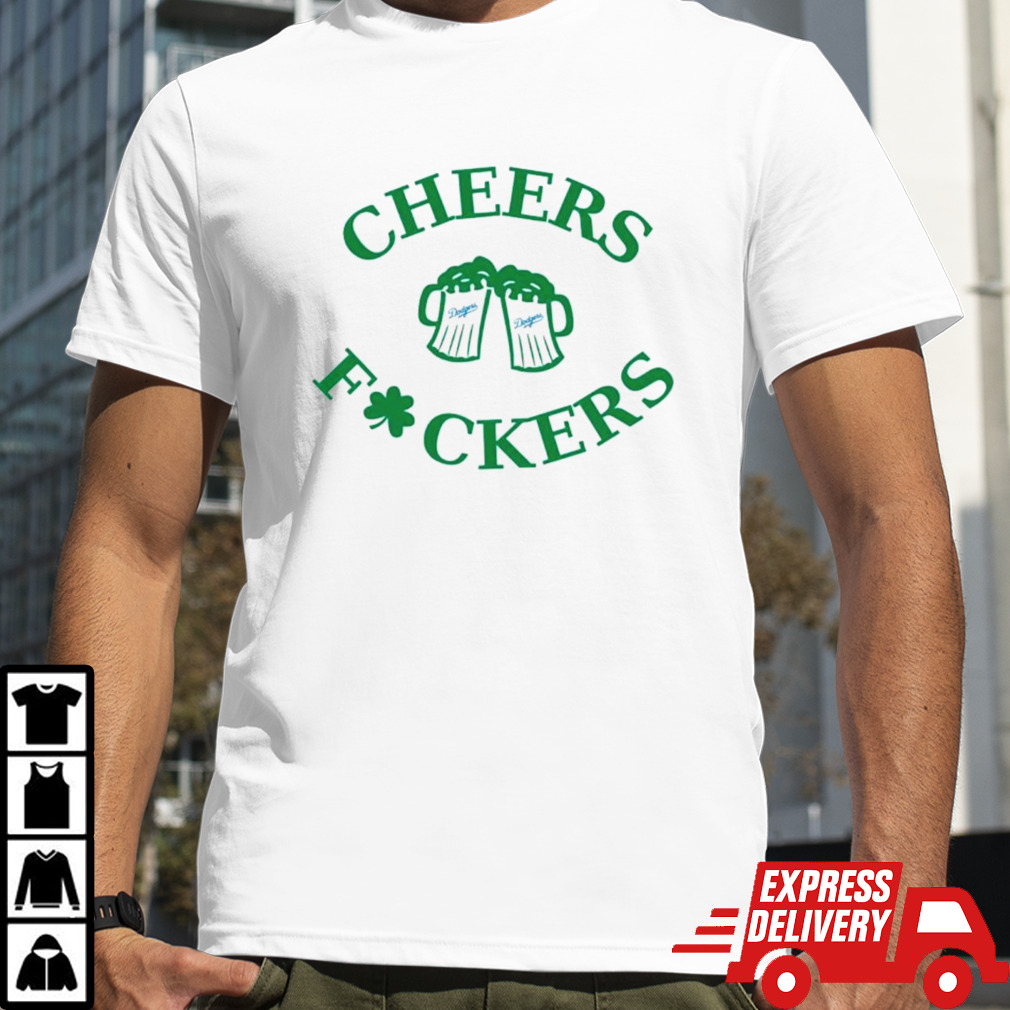 St Patrick’s day cheers fuckers Los Angeles Dodgers shirt