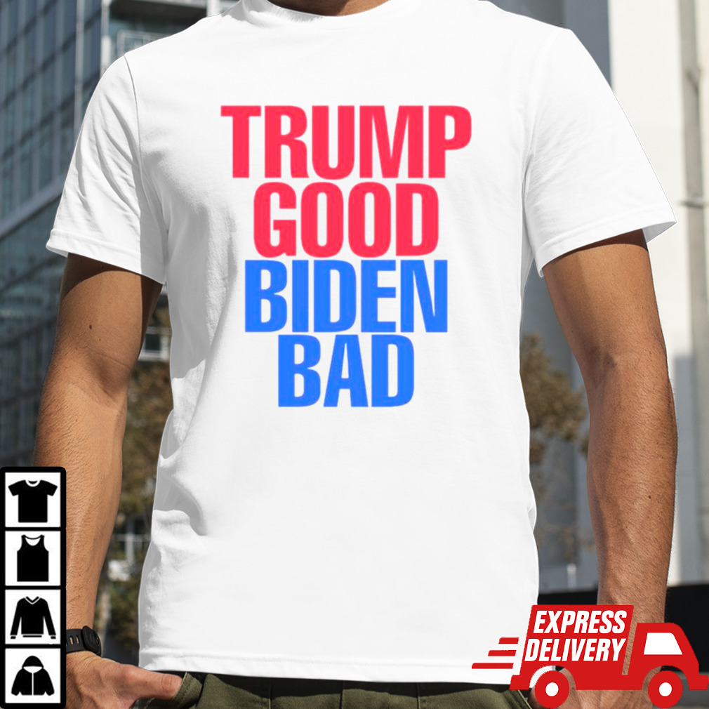 Trump good Biden bad FJB shirt