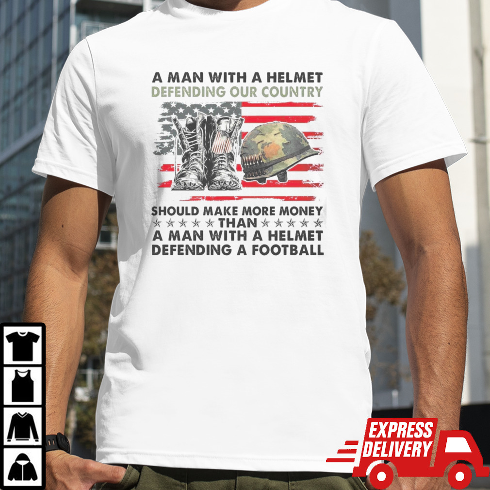 A Man With A Helmet Defending Our Country America Shirt