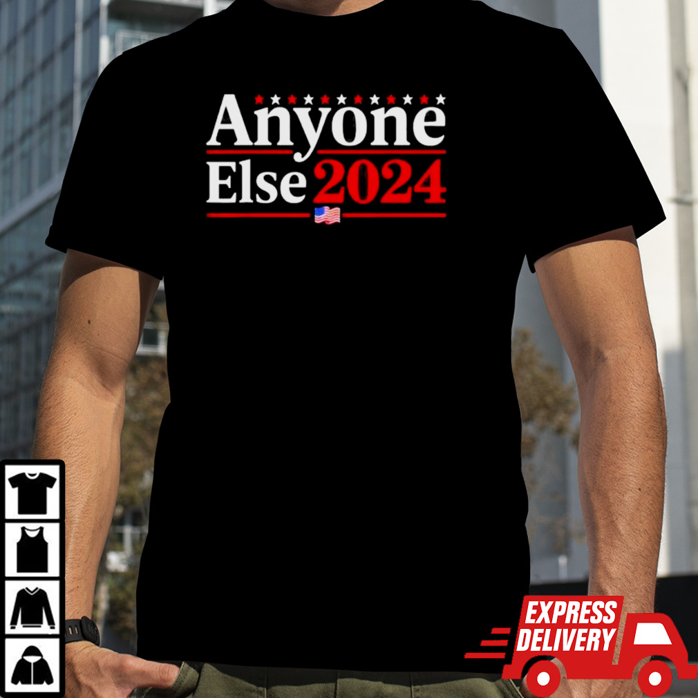 Anyone Else 2024 Shirts Funny 2024 Election Parody Politics Shirt