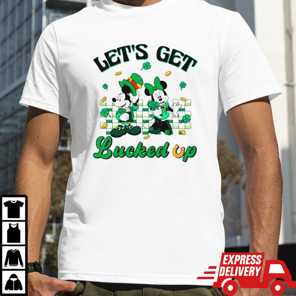 Mickey Minnie let’s get lucked up shirt