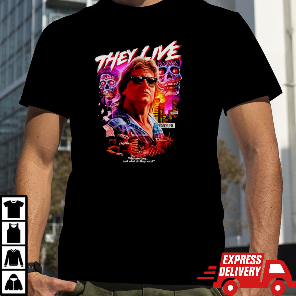 They live who are they shirt