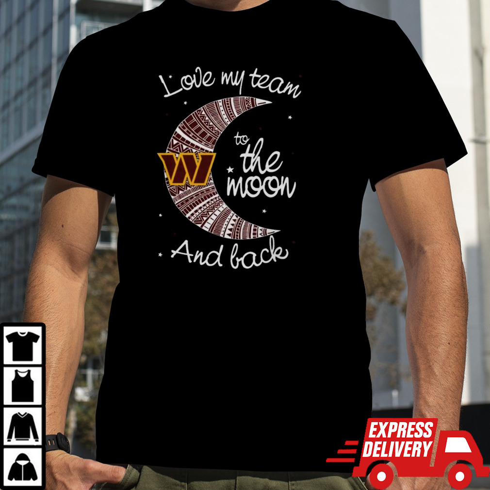 Washington Football Team X Nfl I Love My Team To The Moon And Back 2024 T-shirt