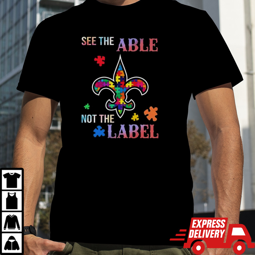 New Orleans Saints Autism Awareness See The Able Not The Label Shirt