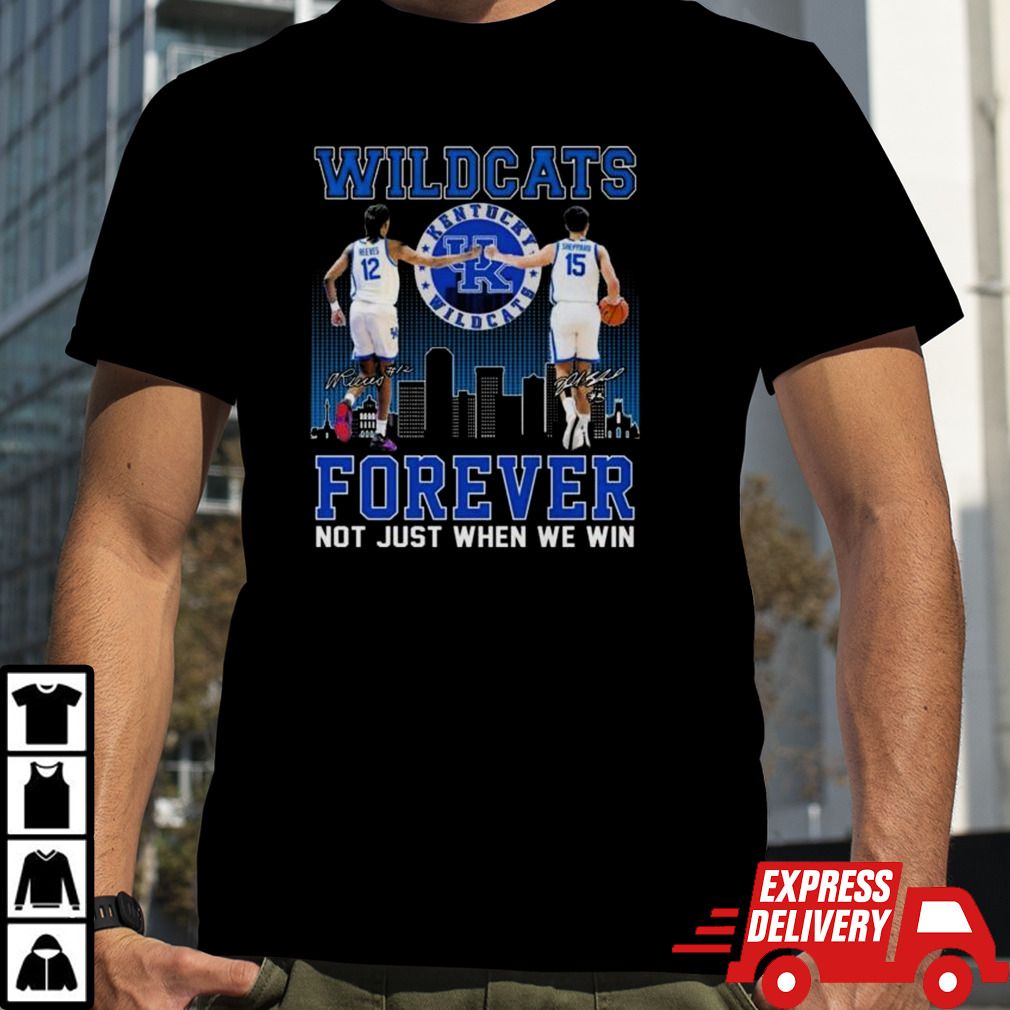 Kentucky Wildcats Antonio Reeves And Reed Sheppard Forever Not Just When We Win Signatures Shirt