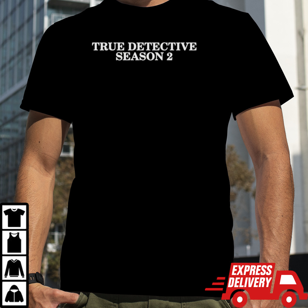 True detective season 2 shirt