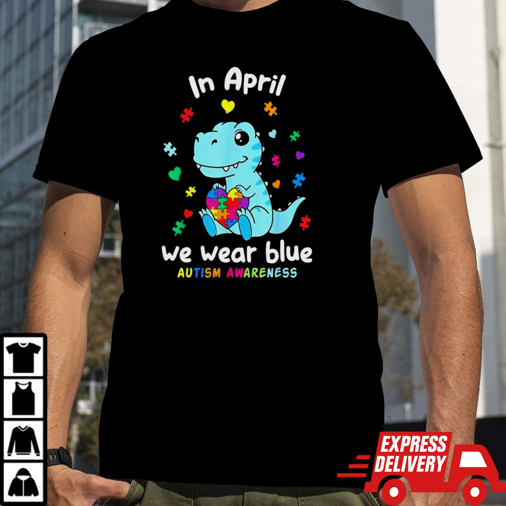 Cute Baby Dino Autism April We Wear Blue Autism Awareness Month Shirt