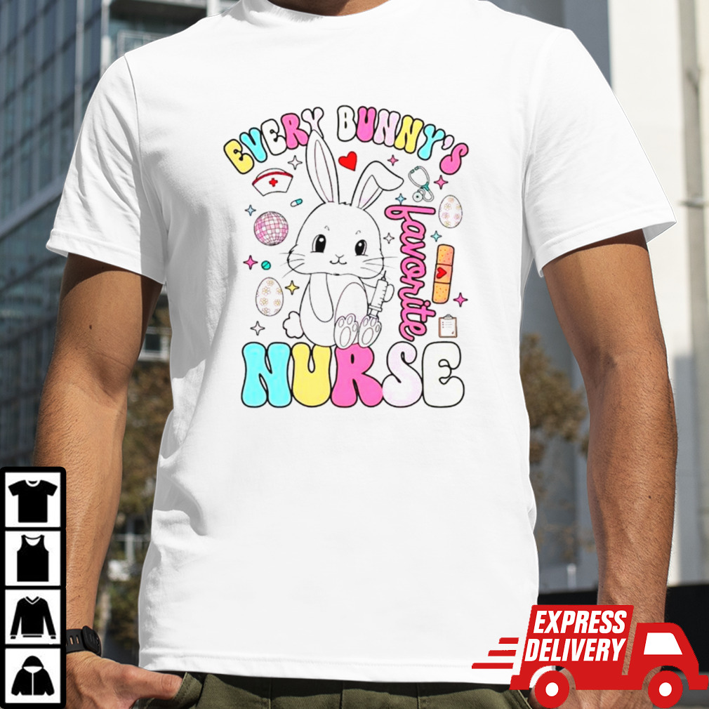 Groovy every bunnys favorite nurse shirt