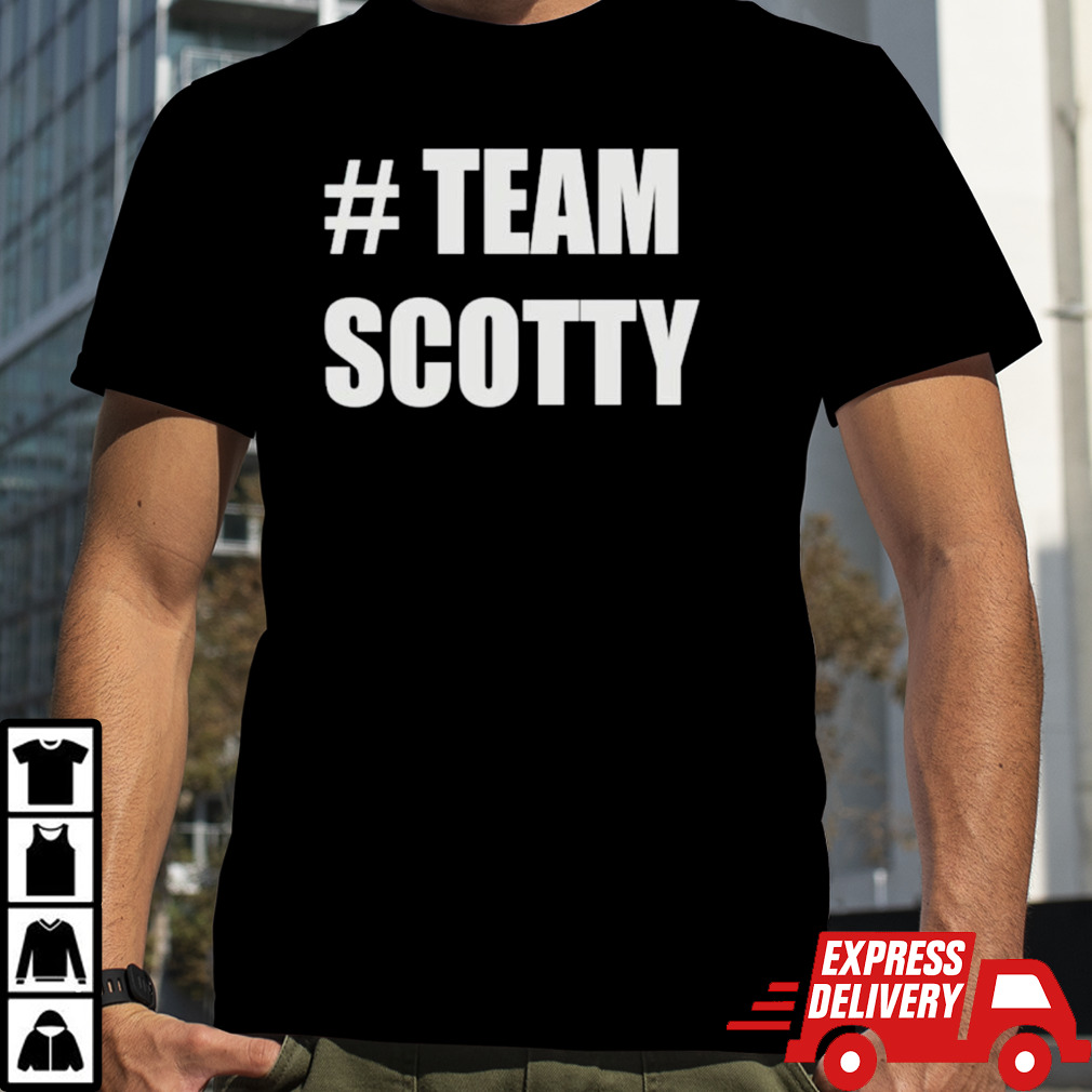 Hashtag team scotty shirt