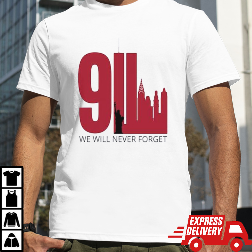 Never Forget Terrorism Twin Towers 9-11 2001 We Will Never Forget shirt