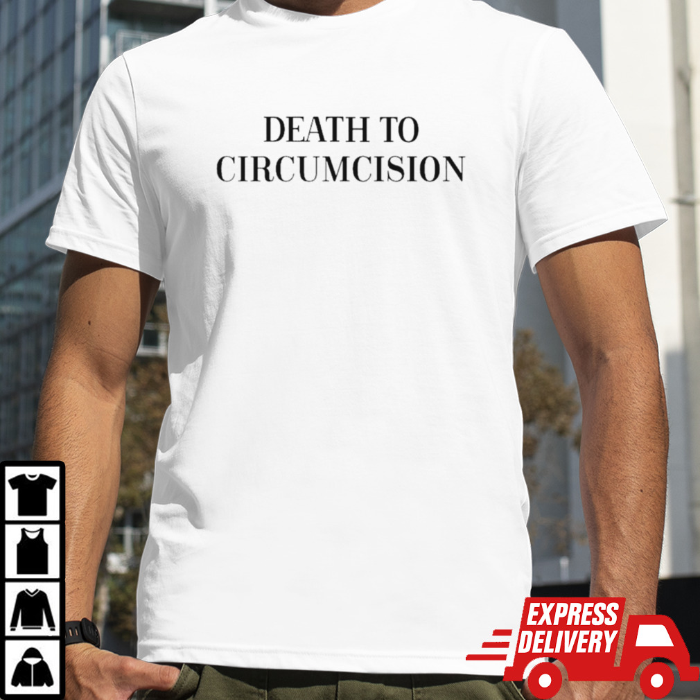 Death to circumcision shirt