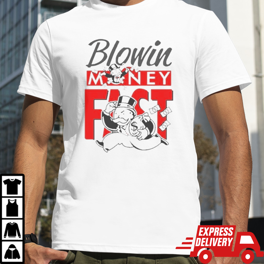 Blowin Money Fast Shirt