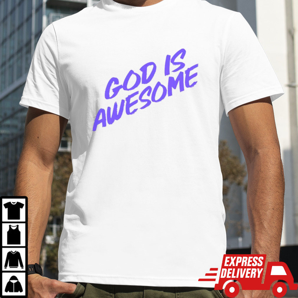 God is awesome shirt