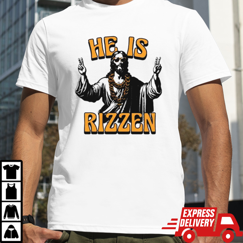 Jesus he is Rizzen style shirt