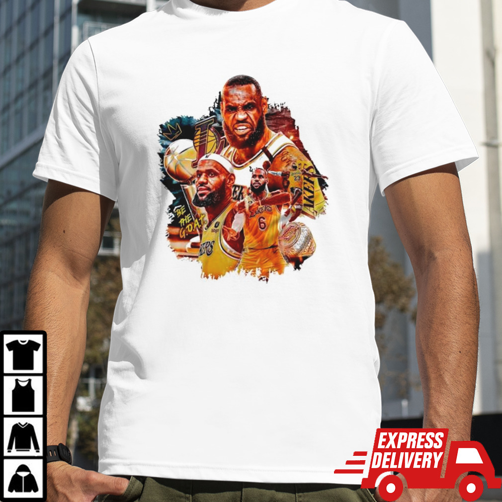 Los Angeles Lakers king Lebron James 23 Be The GOAT Bootleg shirt