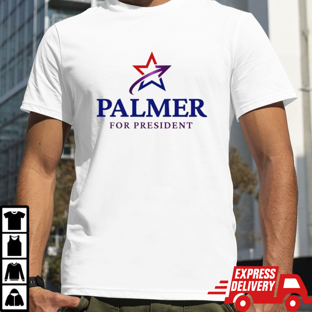 Palmer for president logo shirt