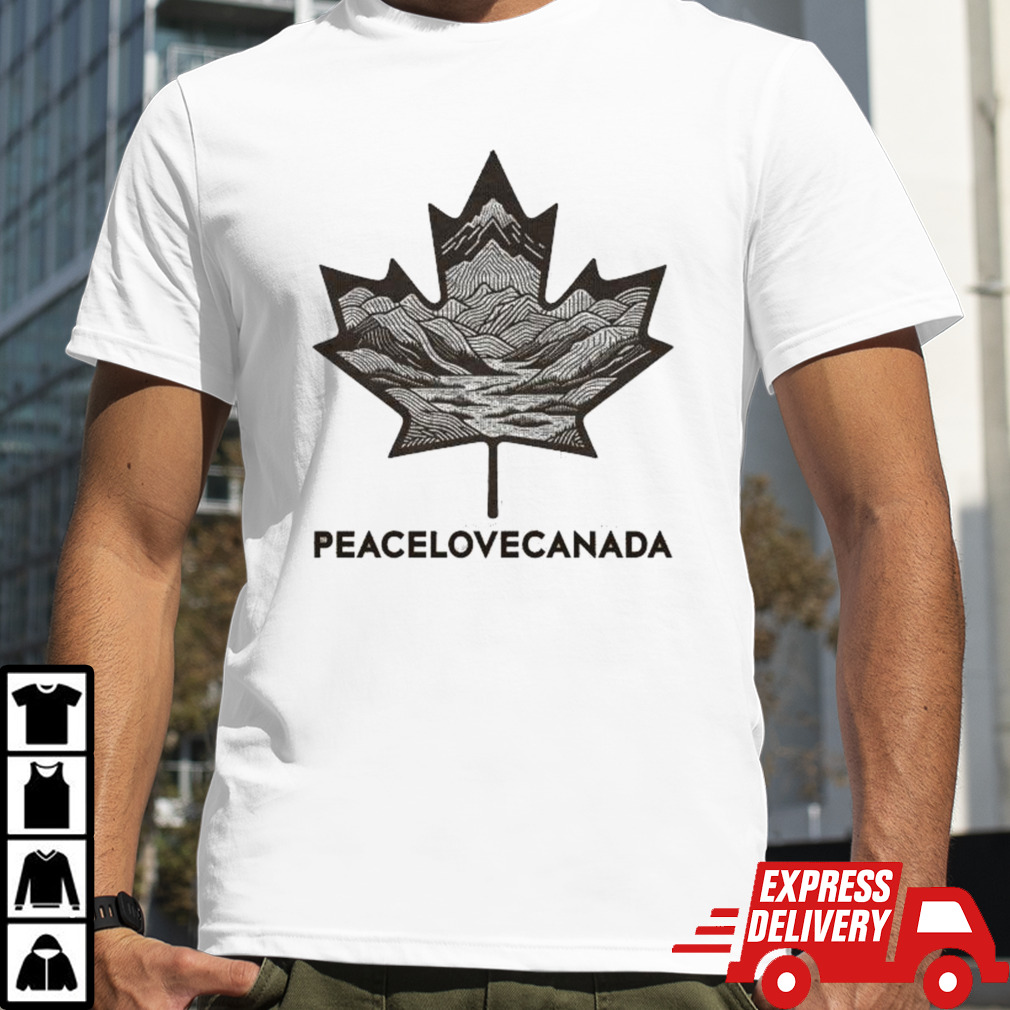 Peace Love Canada Maple Leaves Mountain And River The New Plc Classic T shirt