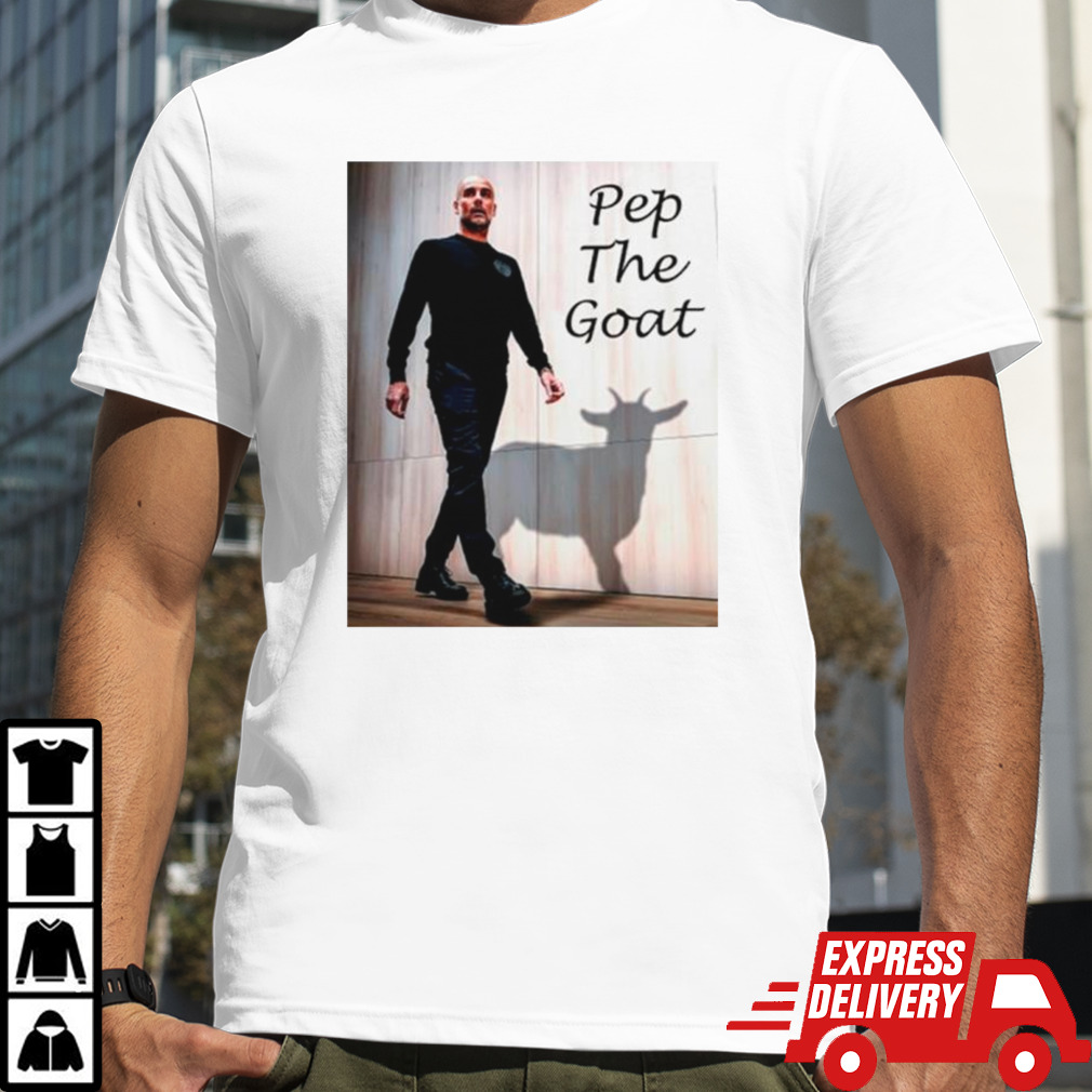 Pep Guardiola pep the goat shirt