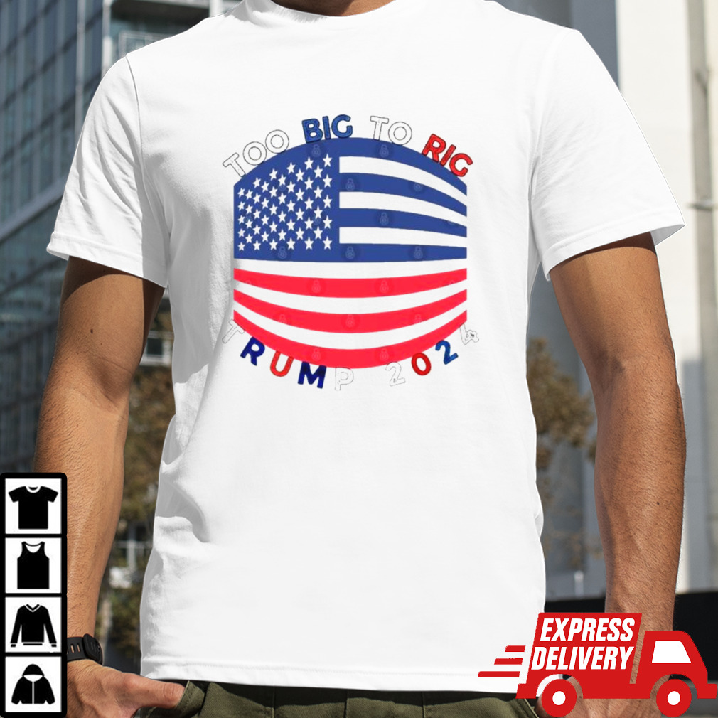 Too Big To Rig Mask Trump 2024 Shirt