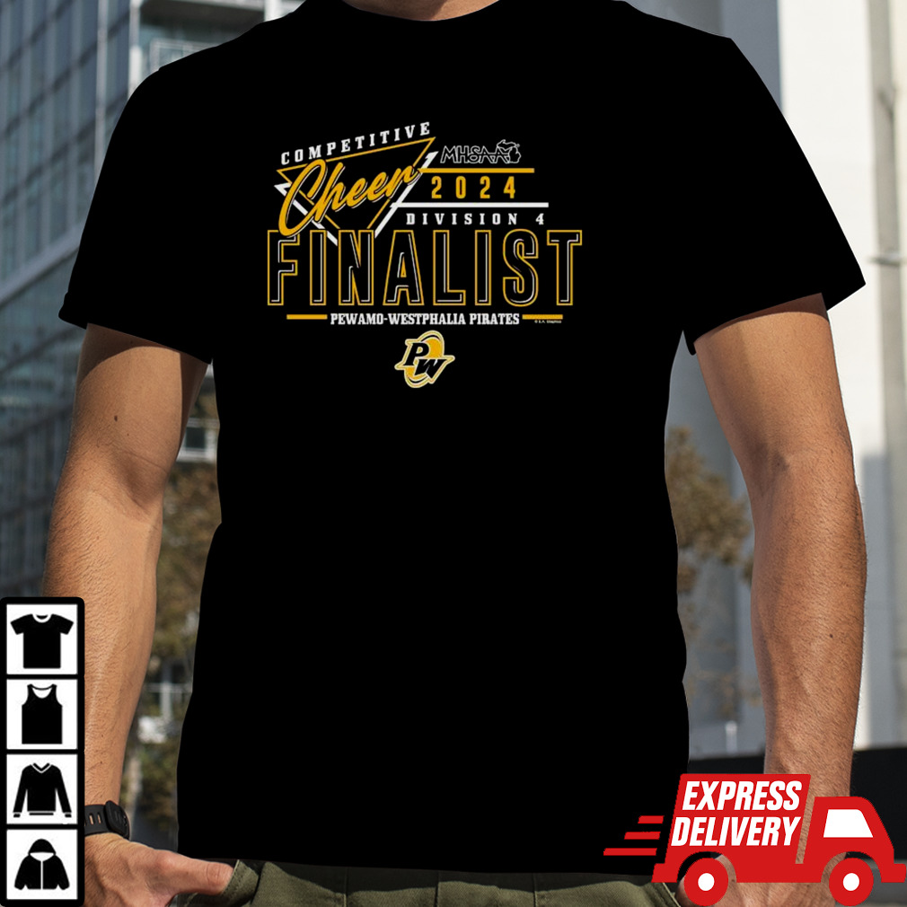 2024 MHSAA Cheer D4 Finalist Pewamo-Westphalia Pirates T-shirt