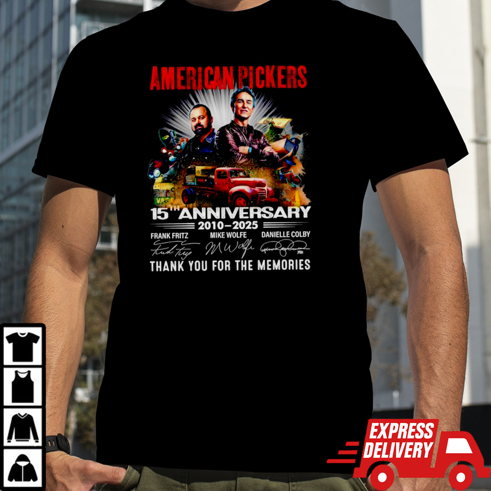 American Pickers 15th anniversary 2010 2025 thank you for the memories signatures shirt