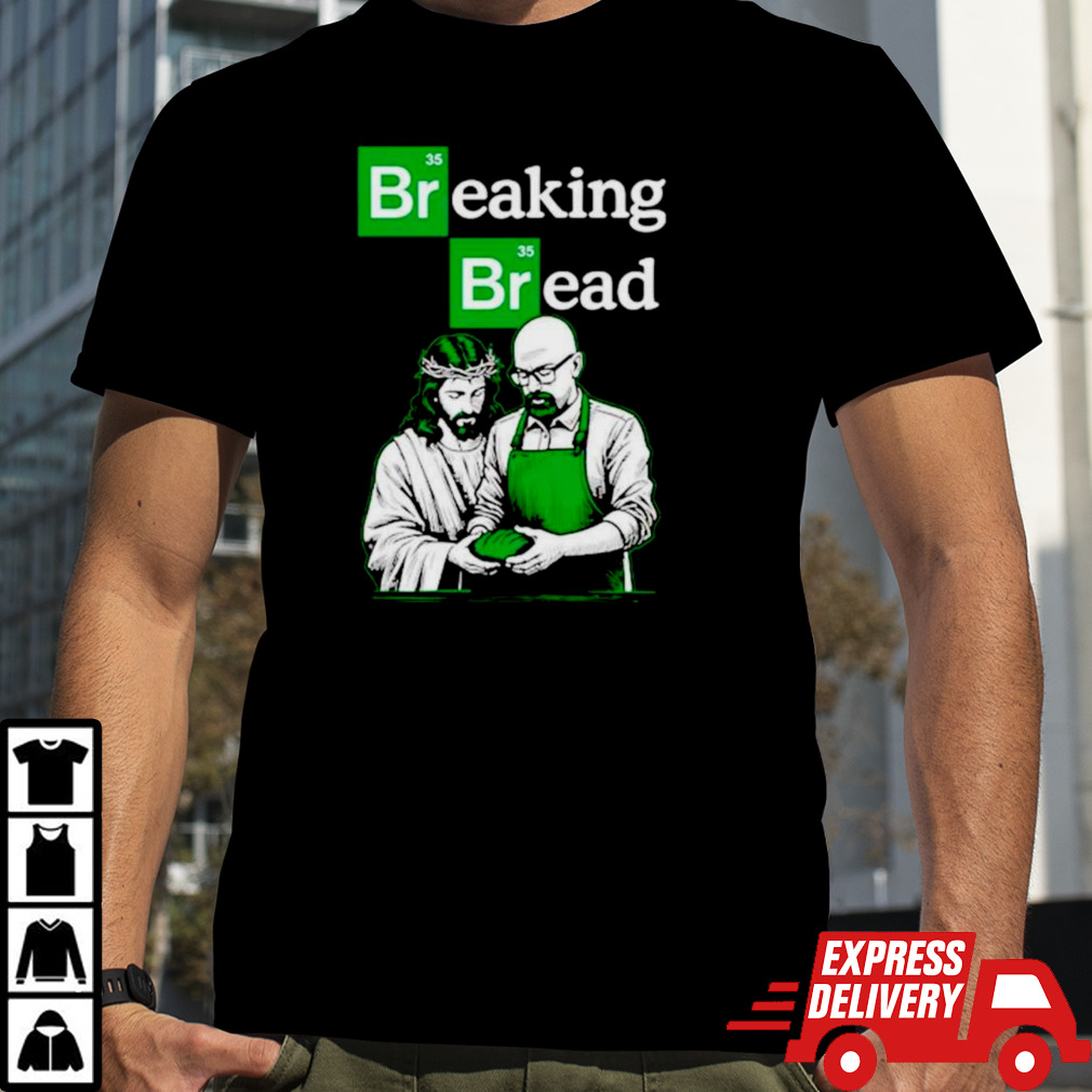 Breaking Bread Jesus and Walter White shirt