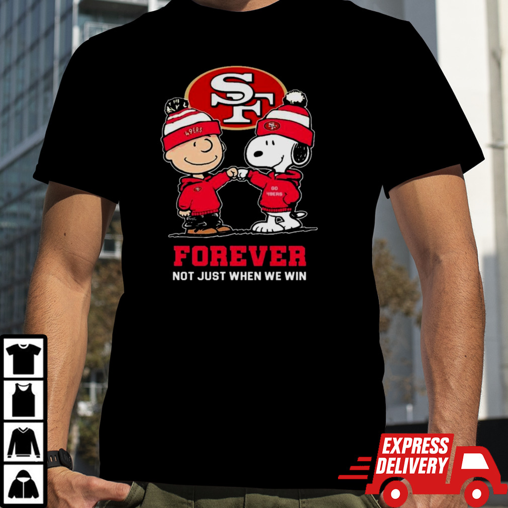 Charlie Brown Fist Bump Snoopy San Francisco 49ers Forever Not Just When We Win Shirt