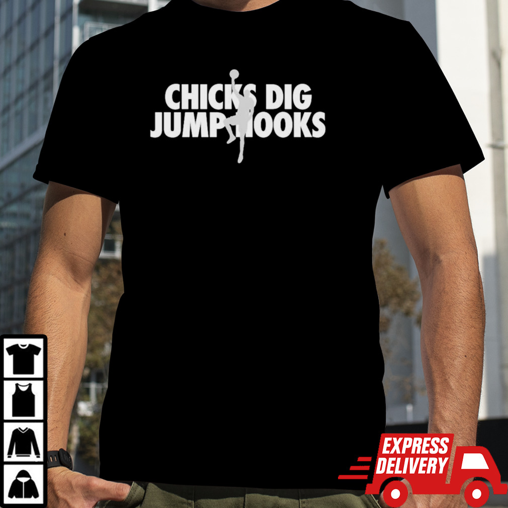 Chicks dig jump hooks shirt