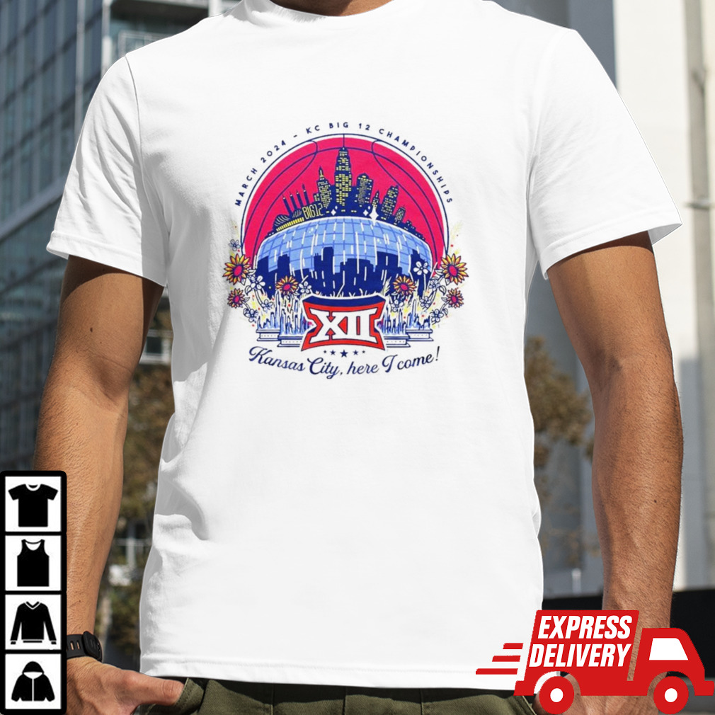 Kansas City here I come 2024 KC Big 12 Championships shirt