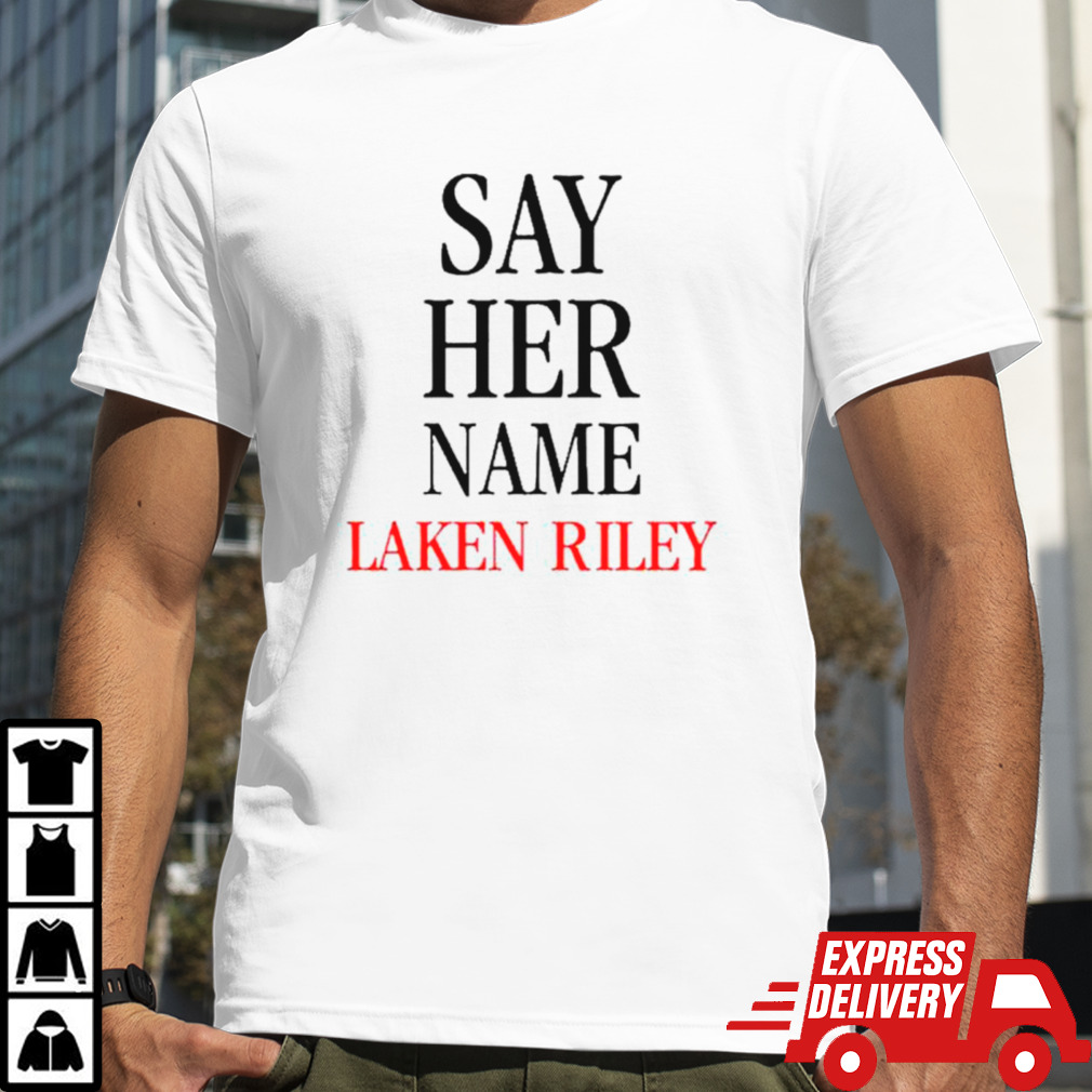 Say her name Laken Riley shirt