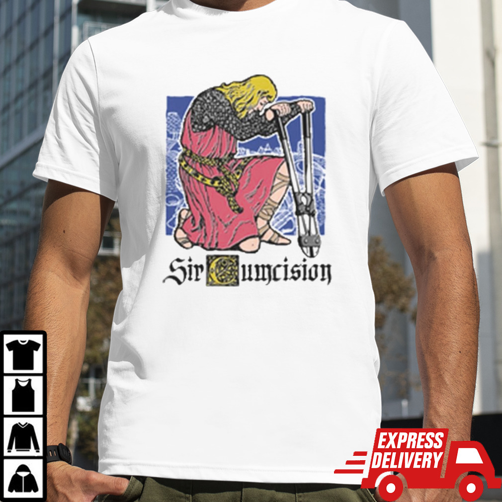 Sir Cumcision T-Shirt