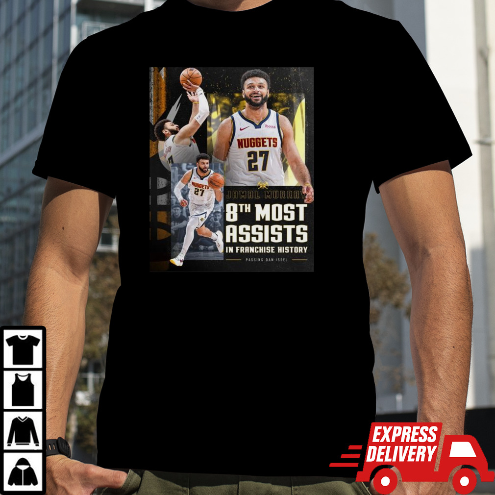 Denver Nuggets Jamal Murray Takes 8th Place In Franchise History With 2011 Assists T-shirt