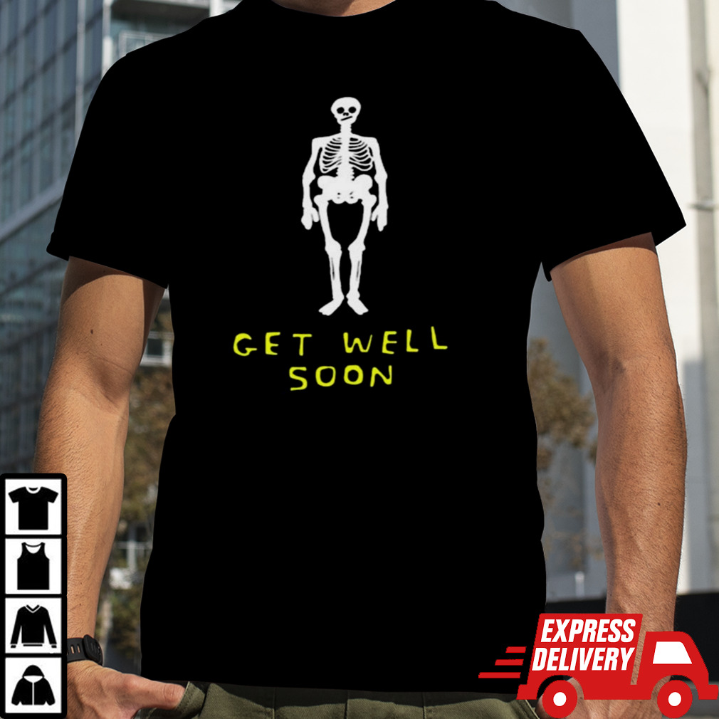 Get Well Soon Human Skeleton T-shirt