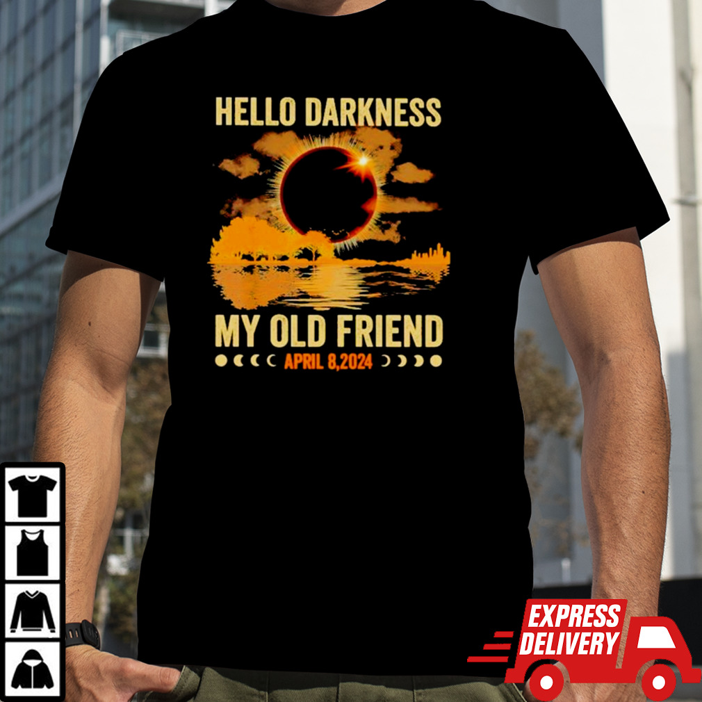 Hello darkness my old friend April 8 2024 shirt