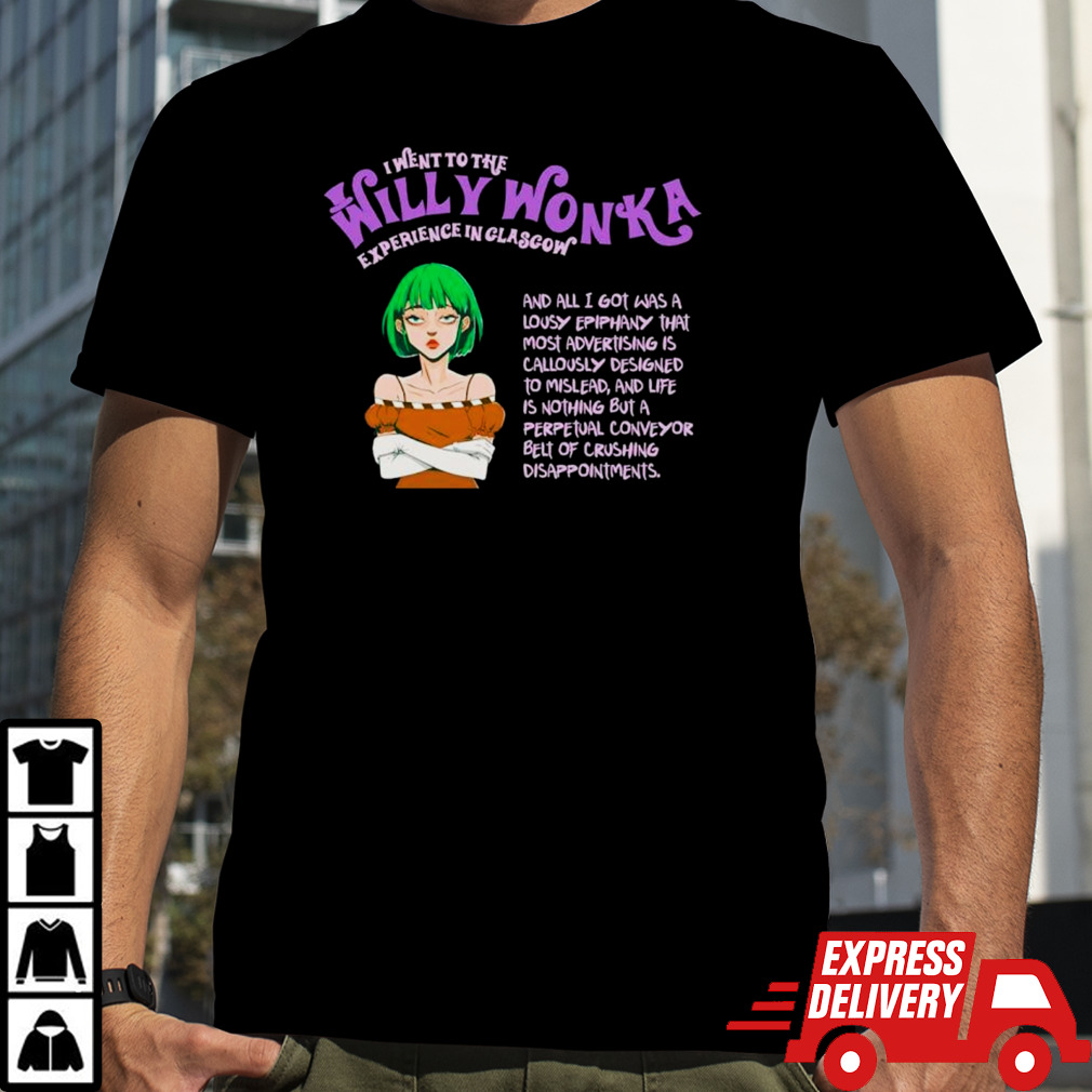 I went to the Willy Wonka Experience in Glasgow shirt