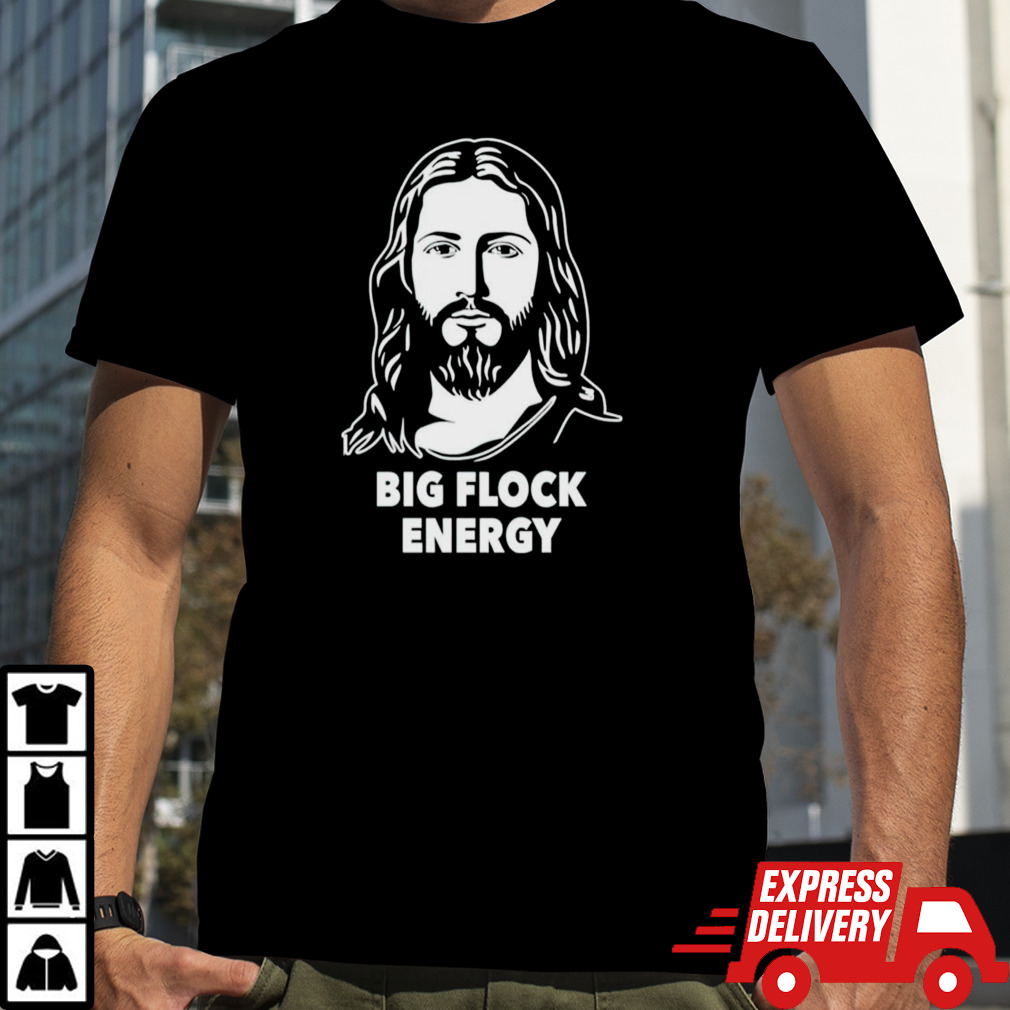 Jesus big flock energy shirt