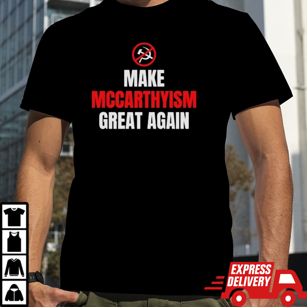 Make Mccarthyism Great Again T-shirt