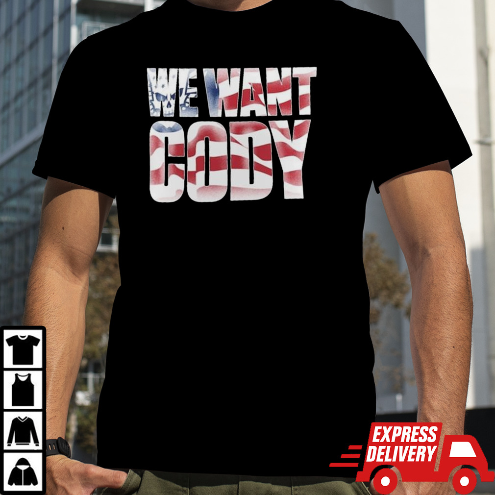 Cody Rhodes We Want Cody T-shirt