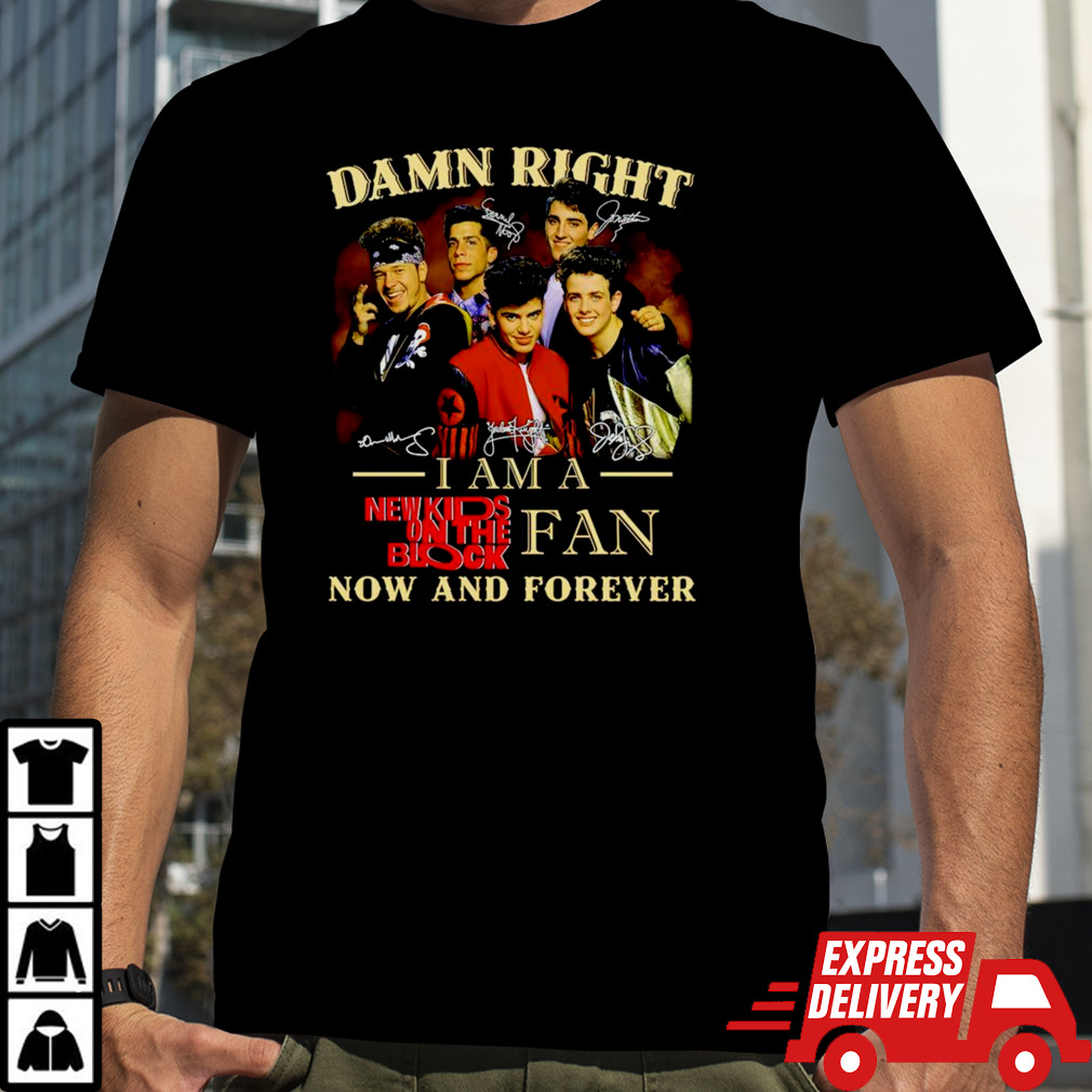 Damn Right I Am A New Kids on The Block shirt