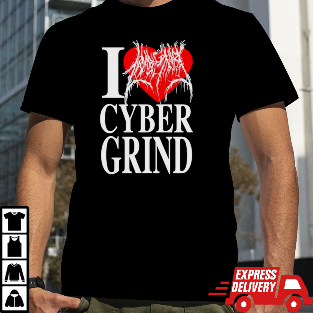 I love Cyber Grind shirt