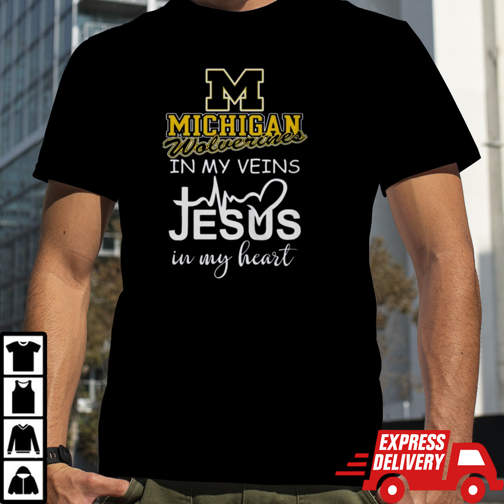 Michigan Wolverines 2024 In My Veins Jesus In My Heart Shirt