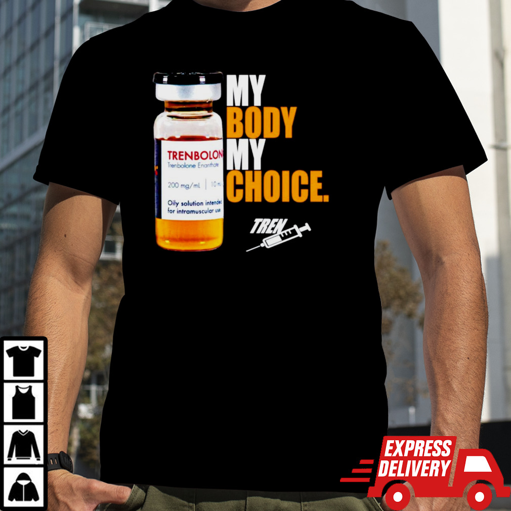 My body my choice tren shirt