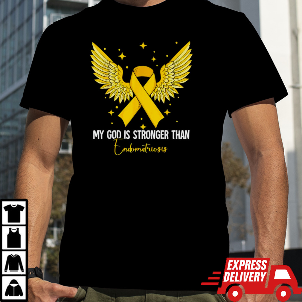 My god is stronger than endometriosis awareness shirt